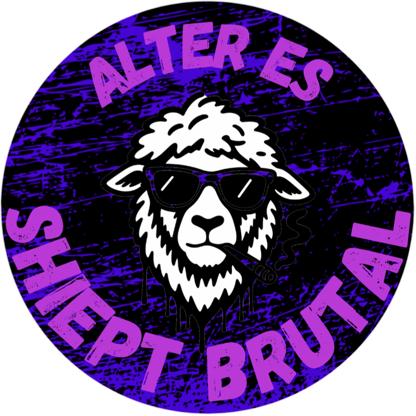 Aufkleber "ALTER ES SHIEPT BRUTAL"